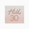Servilleta de papel rosa con mensaje Hello 30 en rosa brillo